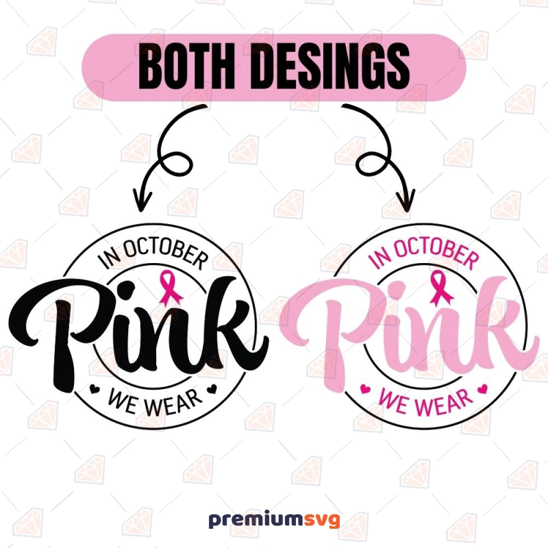In October We Wear Pink SVG, Awareness Pink Out SVG Cancer Day SVG Svg