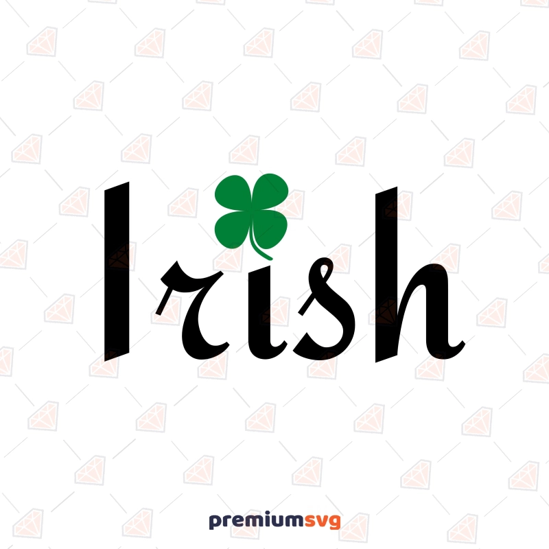 Irish SVG, St Patrick's Day SVG Cut File St Patrick's Day SVG Svg