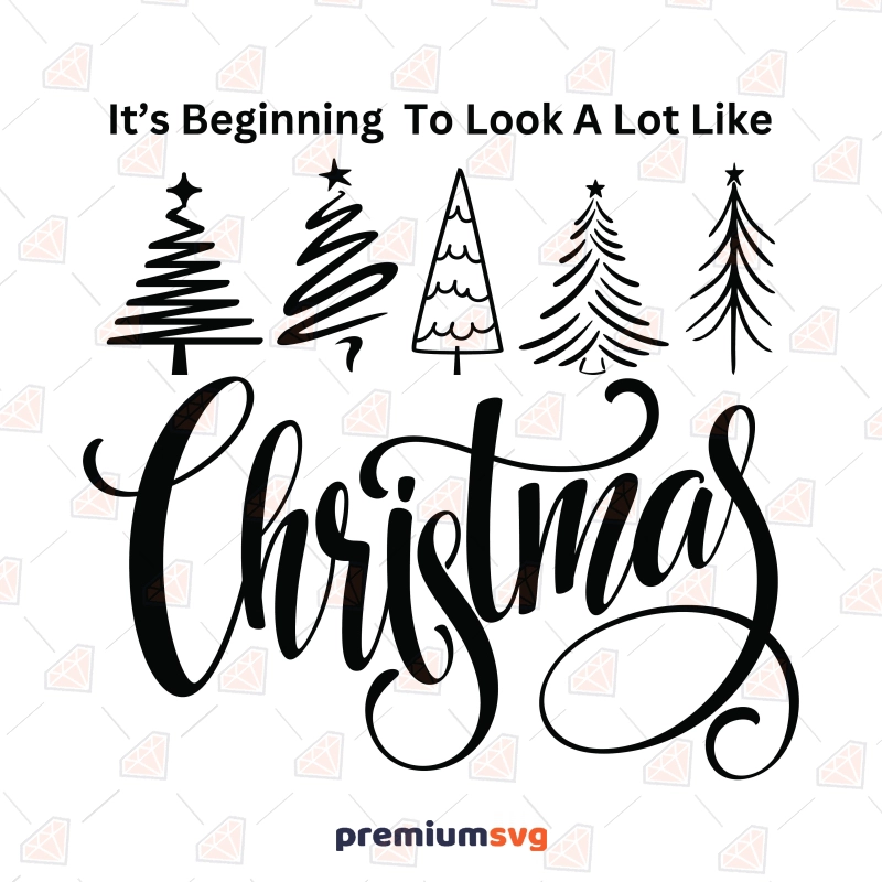 It's Beginning To Look A Lot Like Christmas SVG Cut File, Christmas SVG, Cricut Christmas SVG Svg