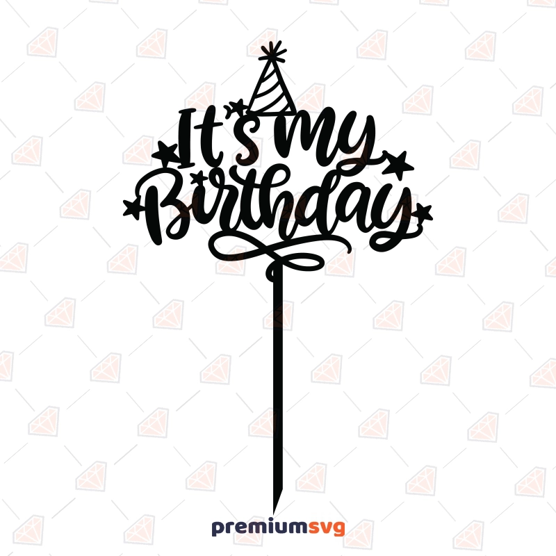 It's My Birthday Cake Topper SVG, Cake Topper SVG for Cricut Cake Topper SVG Svg