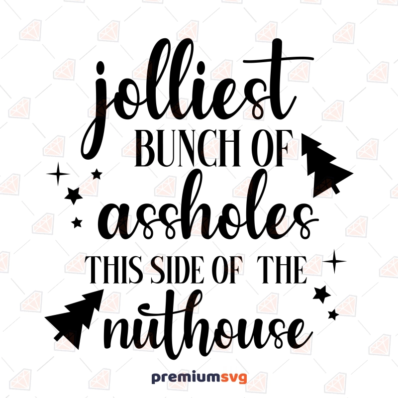 Jolliest Bunch Of Assholes SVG Cut File, Christmas SVG File Christmas SVG Svg