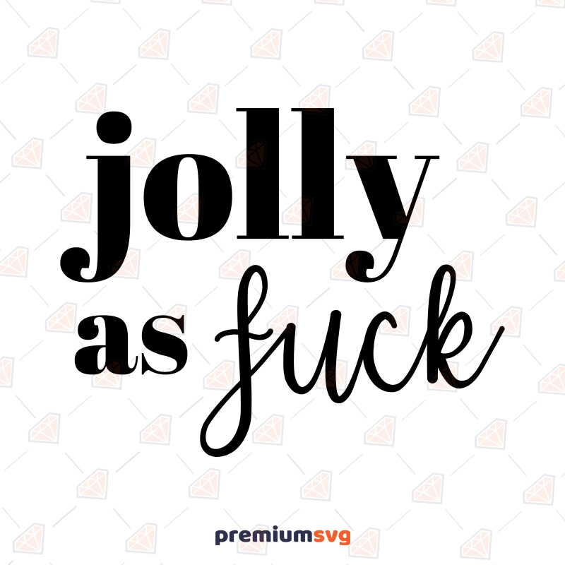 Jolly As Fuck SVG, Funny Adult Christmas SVG Instant Download Christmas SVG Svg