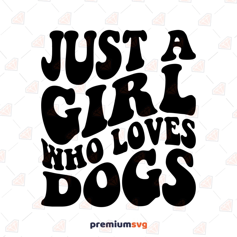 Just A Girl Who Loves Dogs SVG, Wavy Shirt Design Dog SVG Svg