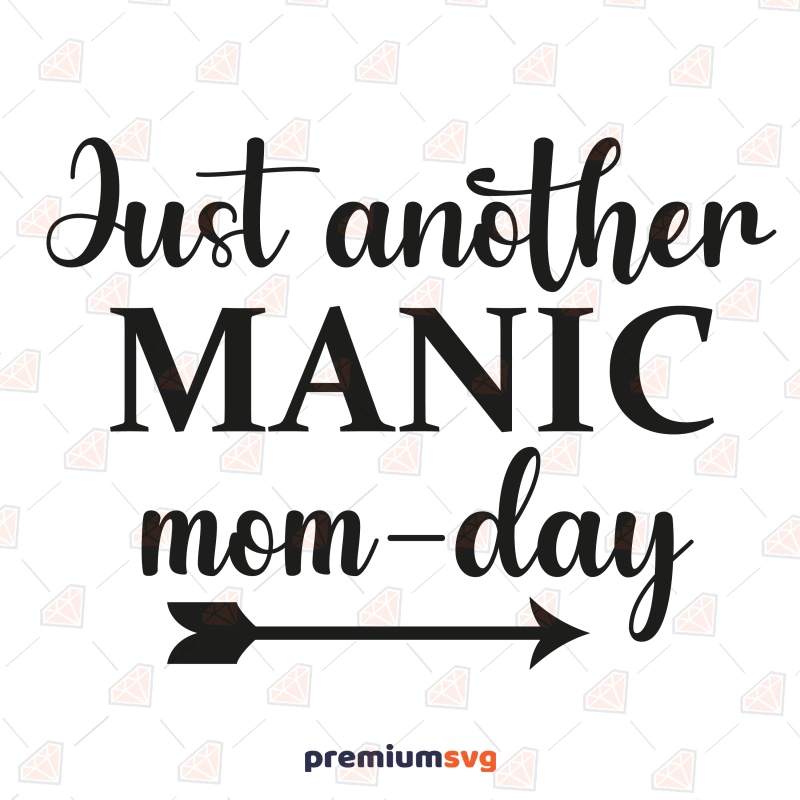 Just Another Manic Mom Day SVG, Funny Mom Quotes SVG Mother's Day SVG Svg