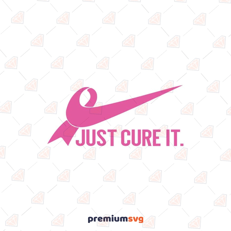 Just Cure It SVG, Breast Cancer Awareness SVG Cancer Day SVG Svg