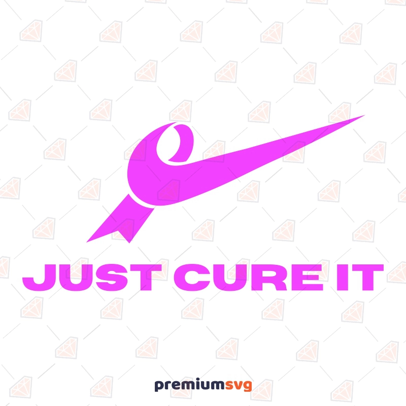 Just Cure It SVG, Cancer Awareness SVG Cancer Day SVG Svg