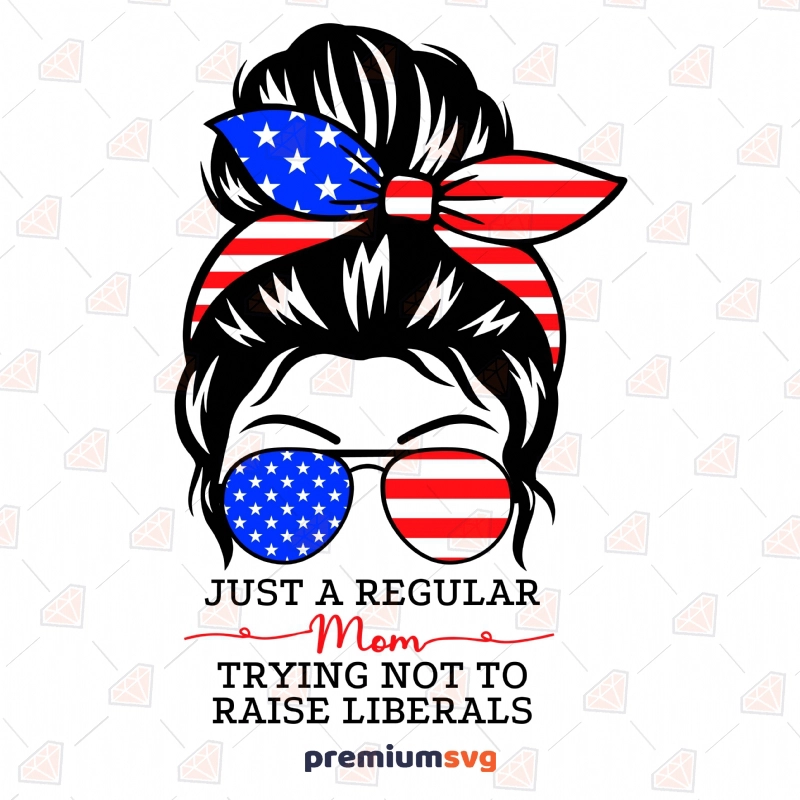 Messy Bun American SVG, Just Regular Mom SVG Cut File Messy Bun SVG Svg