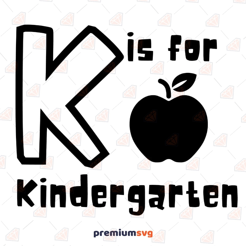 K is for Kindergarten SVG Teacher SVG Svg