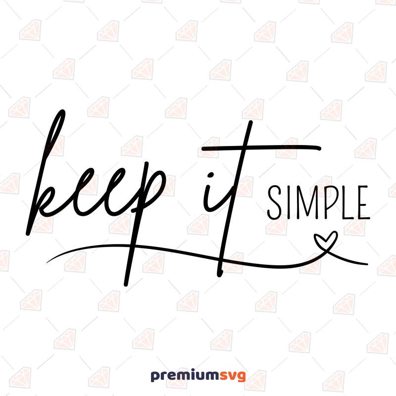 Keep It Simple SVG, Minimalist Quote Cut File Motivational Quotes SVG