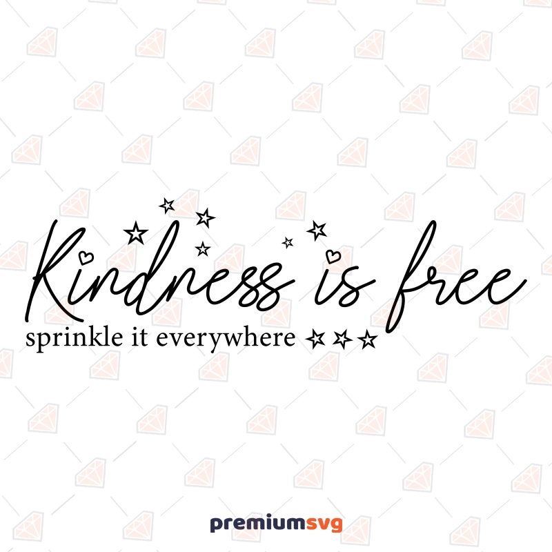 Kindness Is Free SVG, Inspirational SVG Cut File T-shirt SVG Svg