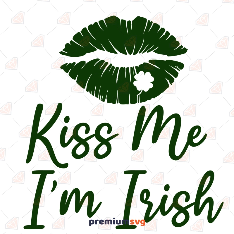 Kiss Me I'm Irish SVG, Irish For The Night SVG Cut Files St Patrick's Day SVG Svg