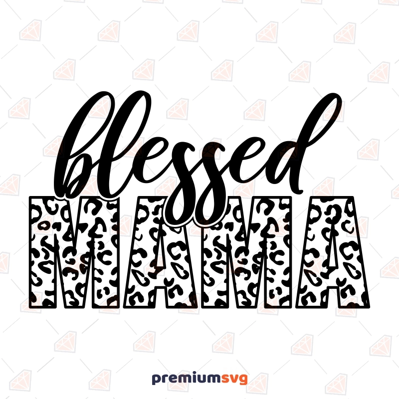 Leopard Blessed Mama SVG, Mama SVG Download Mother's Day SVG Svg