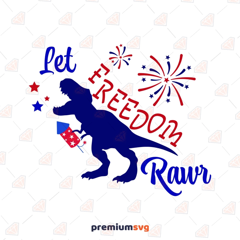 Let Freedom Rawr SVG, 4th of July Dinosaur SVG 4th Of July SVG Svg
