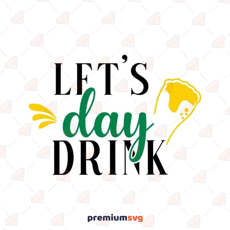 Let's Day Drink SVG, Beer Instant Download T-shirt SVG Svg