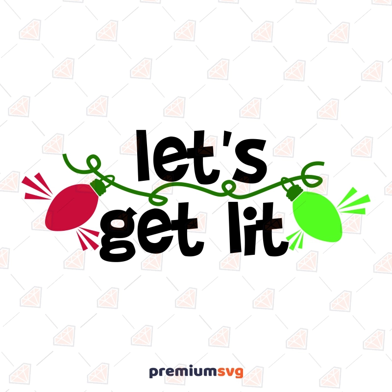 Let's Get Lit SVG, Funny Christmas SVG Download Christmas SVG Svg