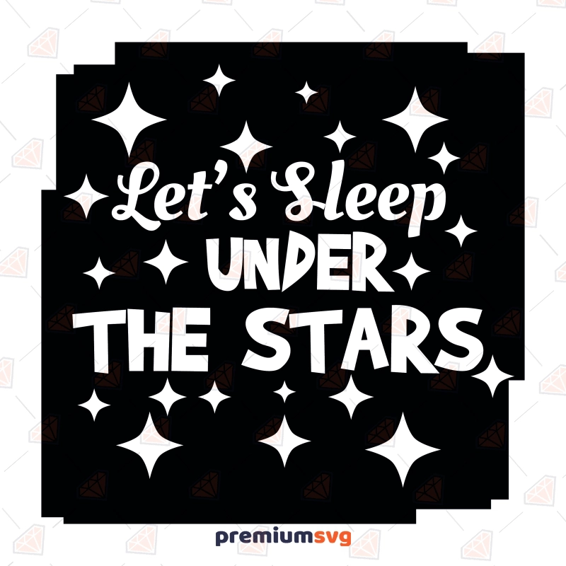 Let's Sleep Under The Stars SVG, Camping SVG Clipart Camping SVG Svg
