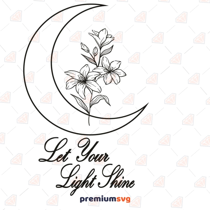 Let Your Light Shine SVG, Moon with Flower SVG T-shirt SVG Svg