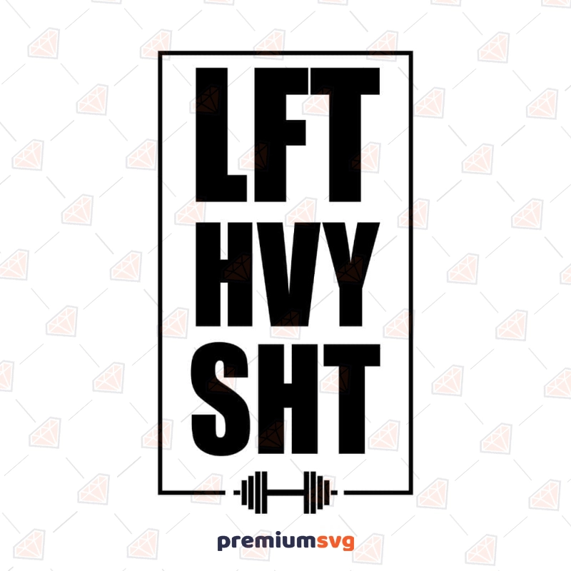 Lift Heavy Shit SVG Cut File, Workout Shirt SVG Fitness SVG Svg