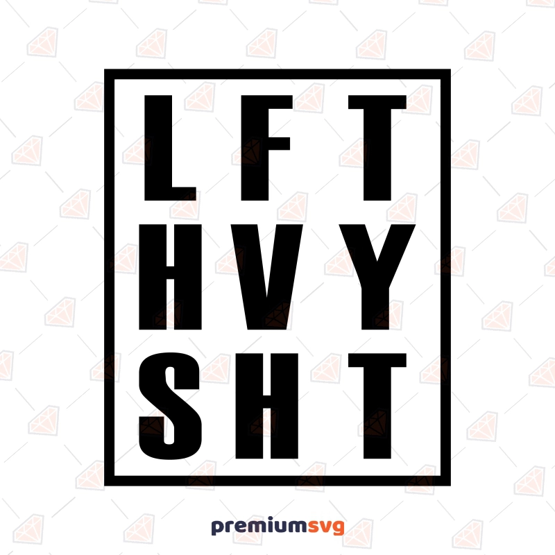 Lift Heavy Shit SVG, Motivation Quote SVG Instant Download T-shirt SVG Svg