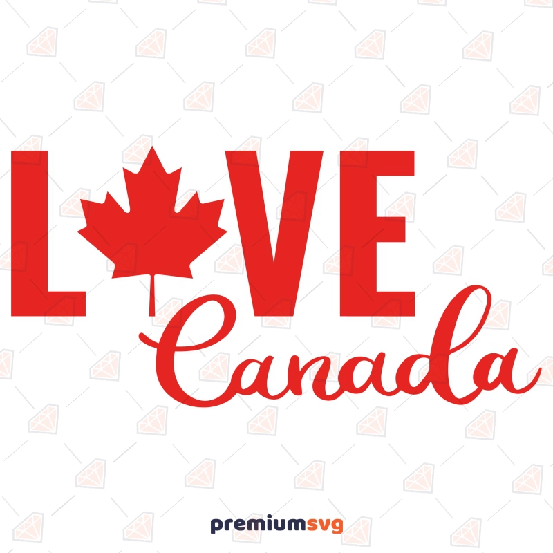 Love Canada with Maple SVG, Maple Leaf SVG Vector Files Flag SVG Svg