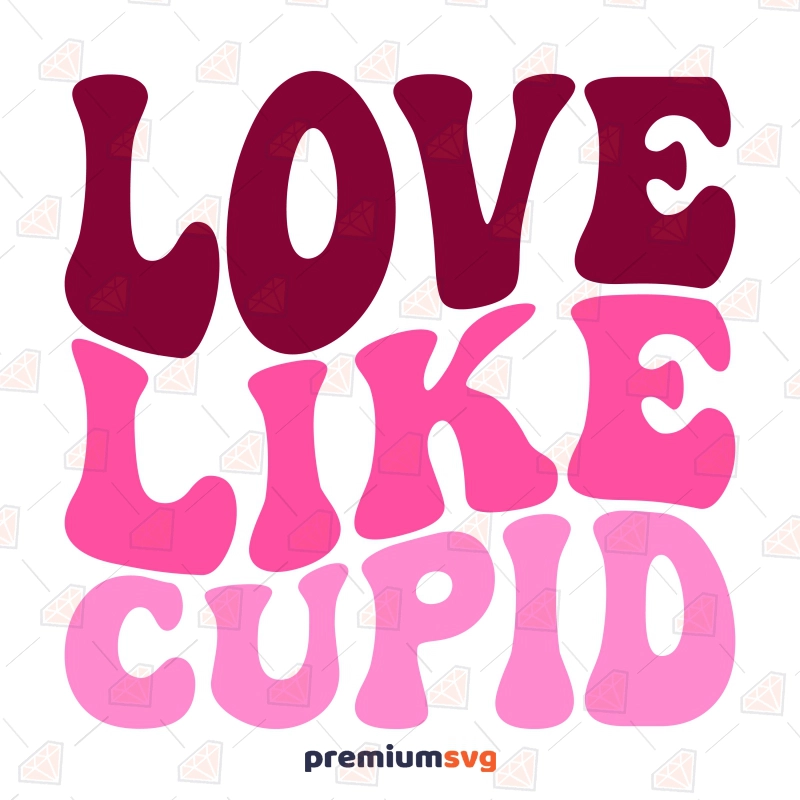 Love Like Cupid SVG, Happy Valentine SVG Design Valentine's Day SVG Svg