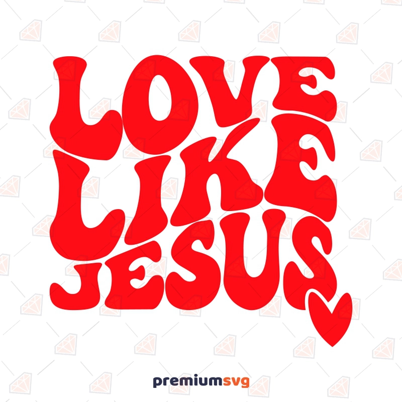 Love Like Jesus SVG, Retro Christian Shirt SVG Design Christian SVG Svg