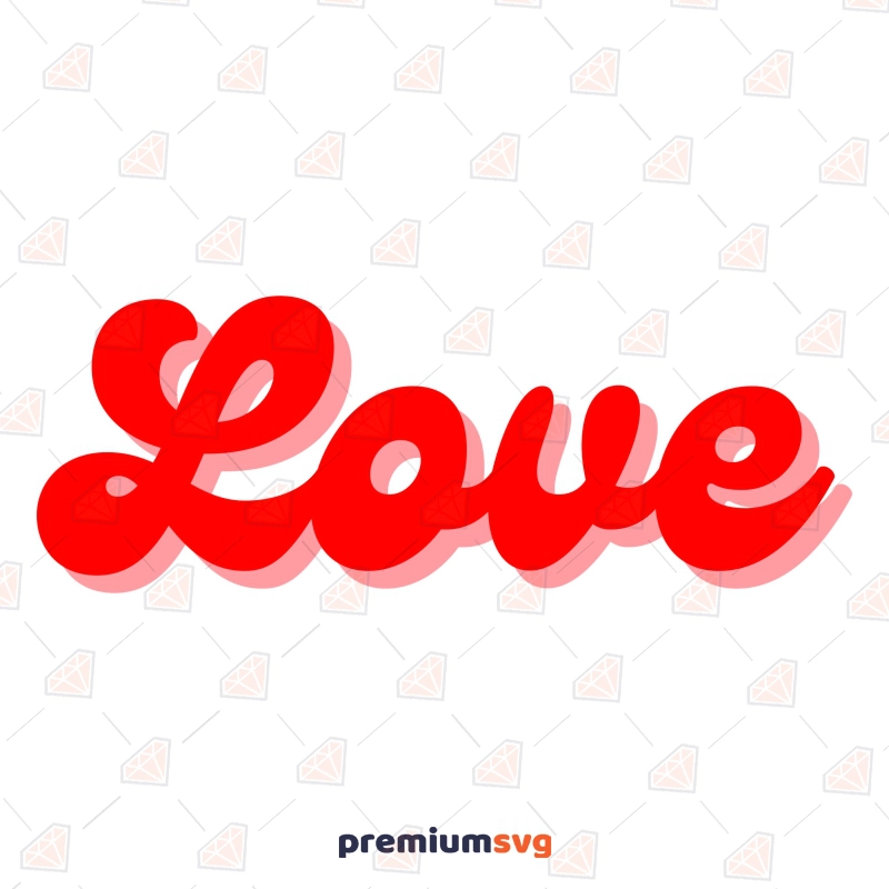 Love SVG Image, Retro Saying SVG Cut Files Valentine's Day SVG Svg