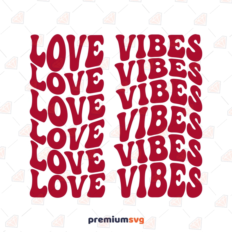 Love Vibes Retro SVG, Sublimation Design Instant Download Valentine's Day SVG Svg