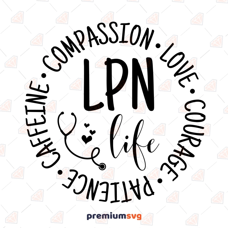 LPN Life SVG, Nurse Life SVG Cut and Clipart Files Nurse SVG Svg