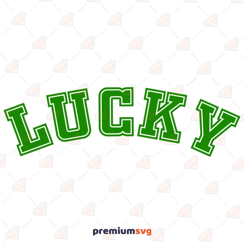 Lucky SVG, St Patrick's Day SVG Design for Shirts St Patrick's Day SVG Svg