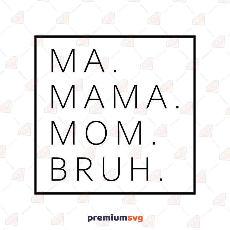 Ma Mama Mom Bruh Square SVG, Shirt Design Mother's Day SVG Svg