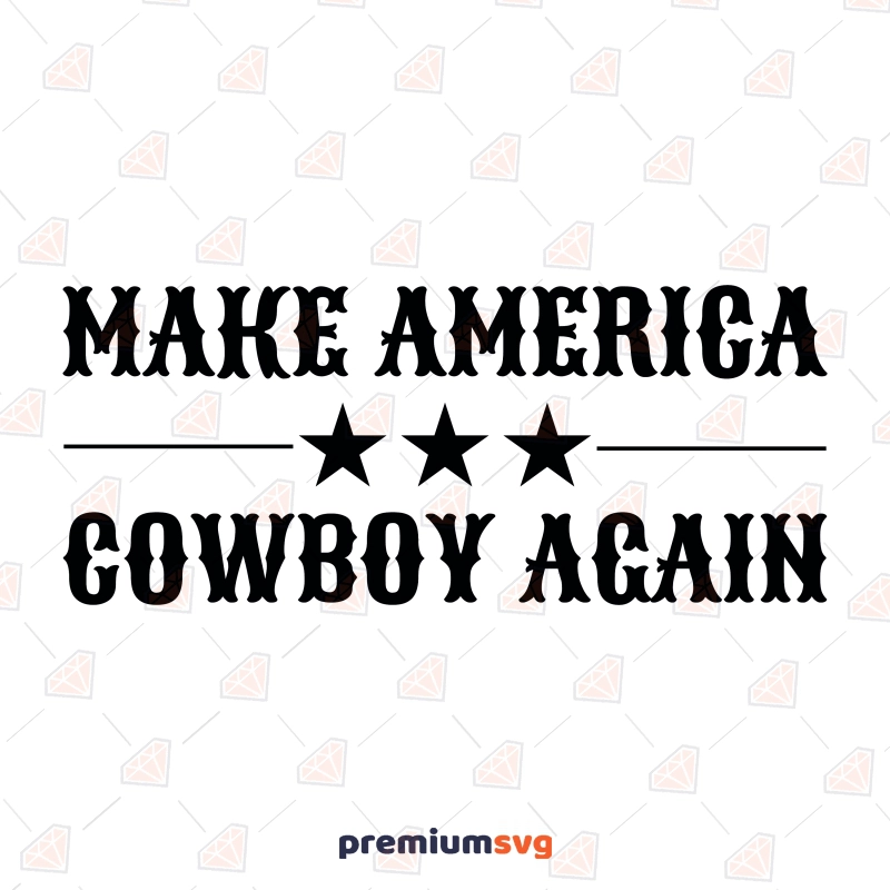 Make America Cowboy Again SVG Design, Cowboy America SVG USA SVG Svg