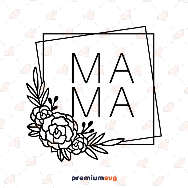 Mama Double Frame Flower SVG, Instant Download Mother's Day SVG Svg