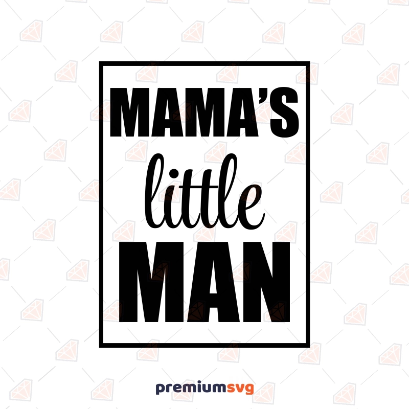 Mama's Little Man SVG, Mom Life Instant Download T-shirt SVG Svg