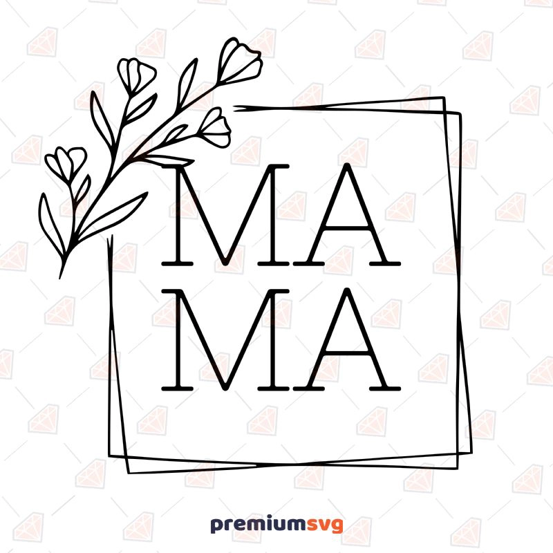 Mama Square Flower SVG, Instant Download Mother's Day SVG Svg