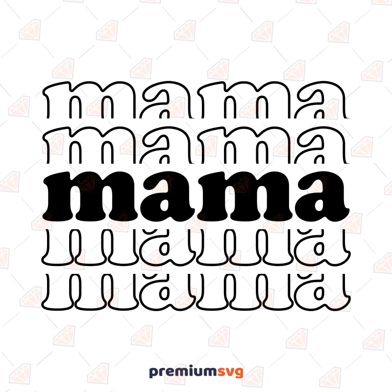Mama Stacked SVG Design, Cut and Clipart Mother's Day SVG Svg