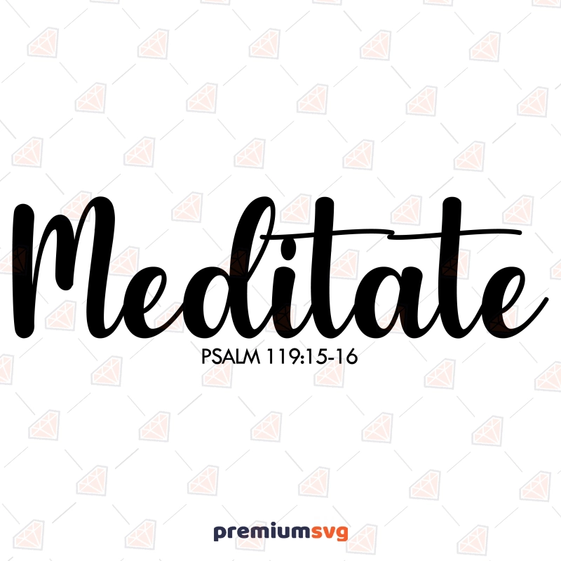 Meditate Psalm 119:15-16 SVG, Bible Verse Clipart SVG Christian SVG Svg