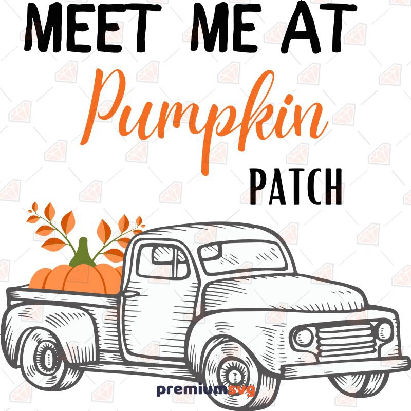 Meet Me at Pumpkin Patch SVG, Autumn Fall SVG Instant Download Pumpkin SVG Svg