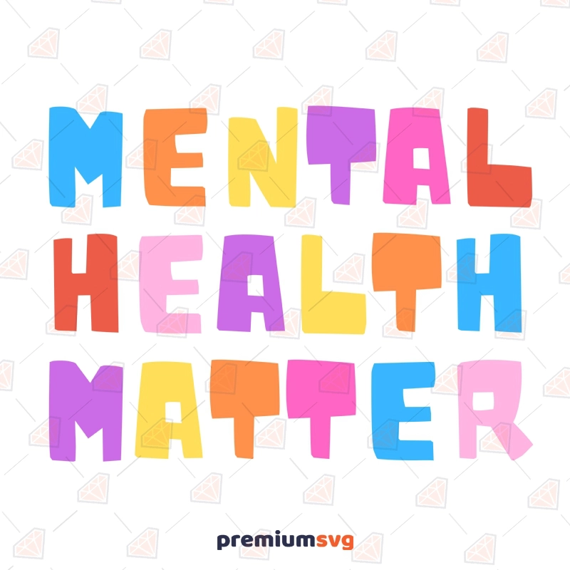 Mental Health Matter SVG Vector File, Mental Health Matter Shirt SVG Awareness Day Svg