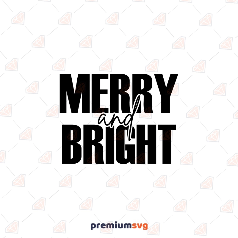 Merry and Bright SVG Design, Christmas SVG Vector Files Christmas SVG Svg