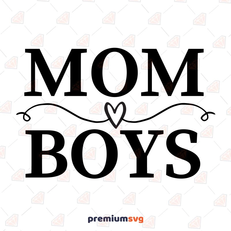 Mom Boys SVG, Cut and Clipart Files Mother's Day SVG Svg