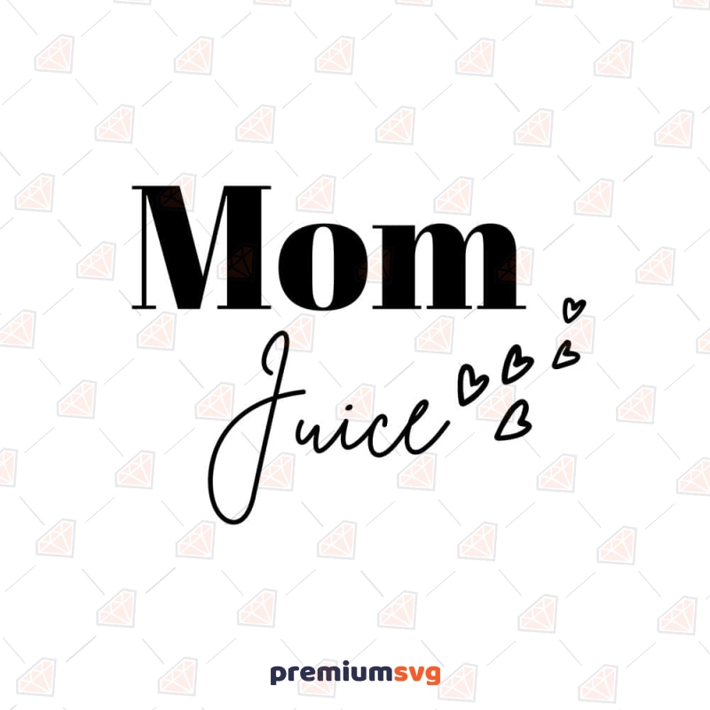 Mom Juice SVG, Mother's Day SVG Cut File Mother's Day SVG Svg
