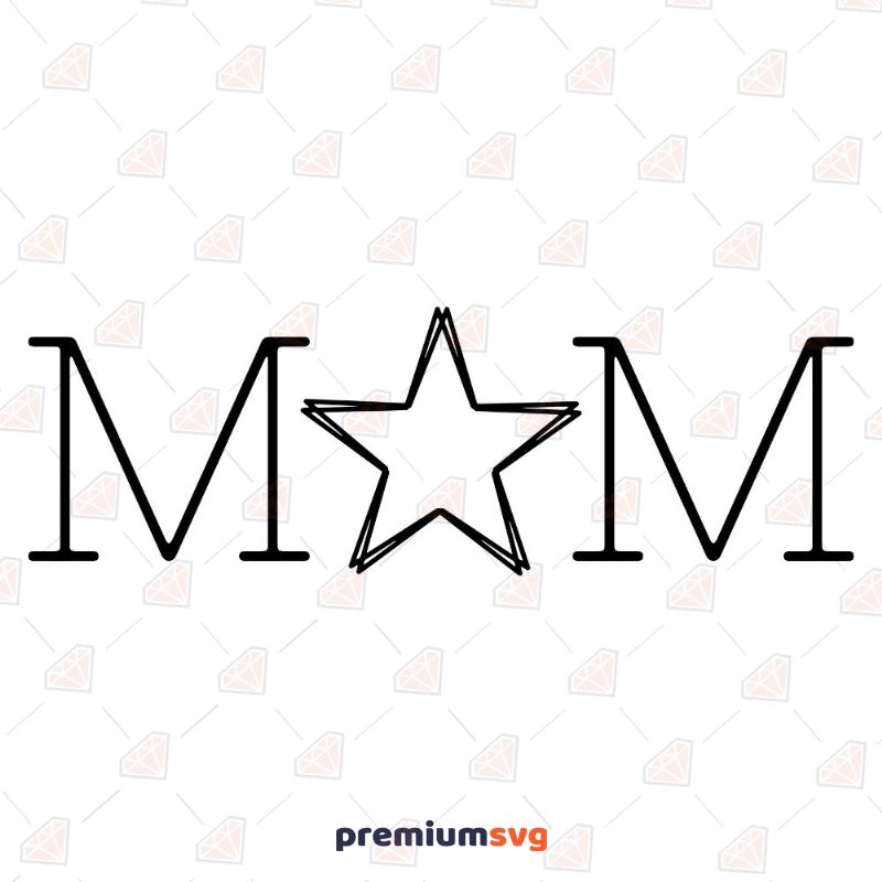 Mom Star SVG, Mom Star Cut File Mother's Day SVG Svg
