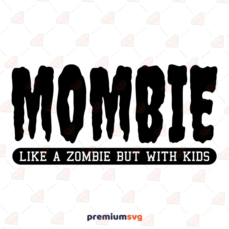 Mombie SVG, Funny Halloween Mom SVG File Halloween SVG Svg