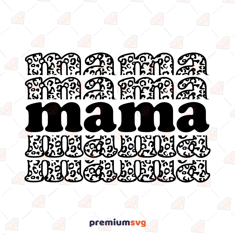 Leopard Stacked Mama SVG, Mothers Day SVG Files Mother's Day SVG Svg