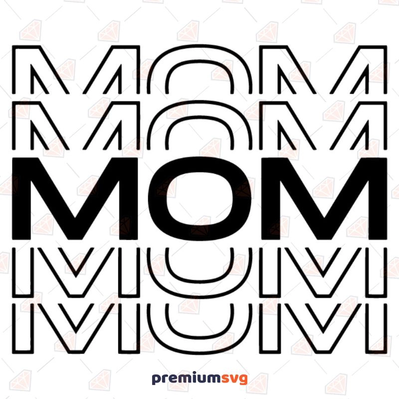 Stacked Mom SVG Cut File Mother's Day SVG Svg