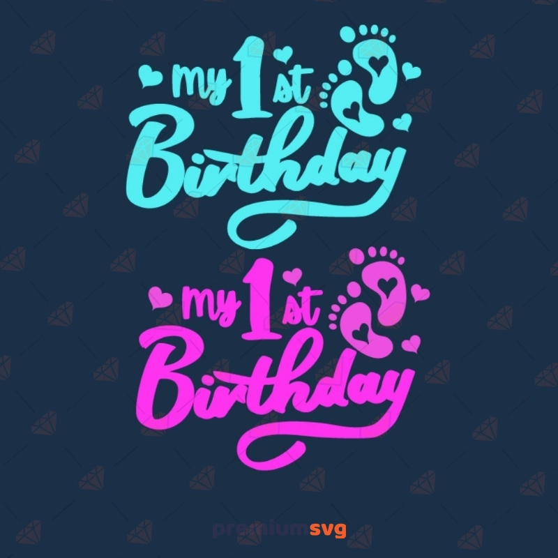 My First Birthday SVG Cut Files, Cute Birthday SVG Cut Files Birthday SVG Svg