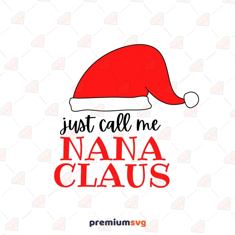 Nana Claus SVG, Christmas SVG Cut File Christmas SVG Svg