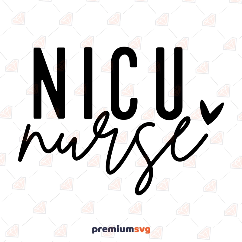 Nicu Nurse SVG, Nurse Life SVG Digital Design Nurse SVG Svg