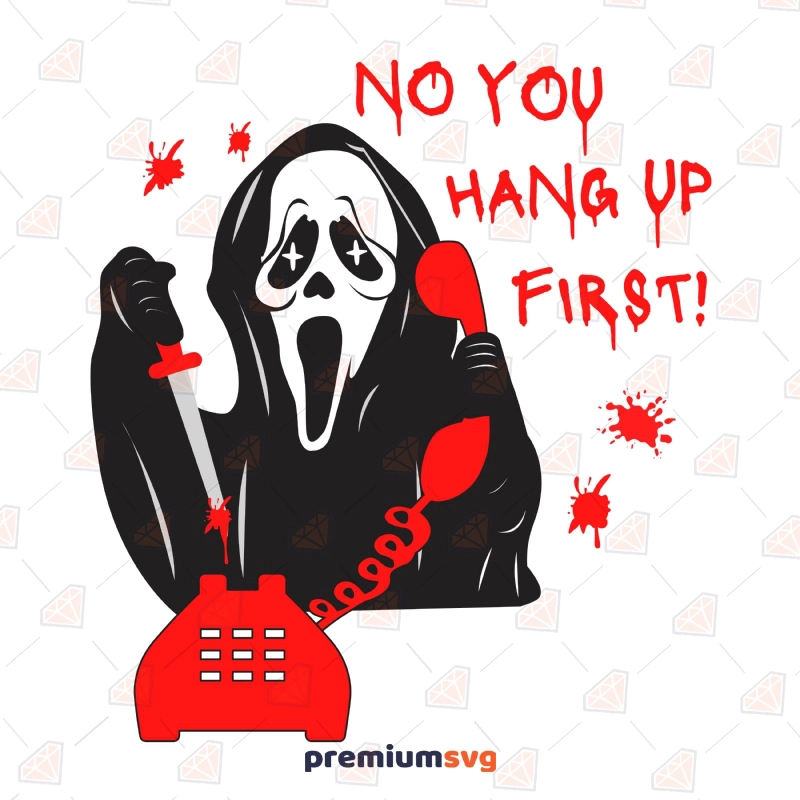 No You Hang Up First SVG, Scream Cut File Halloween SVG Svg